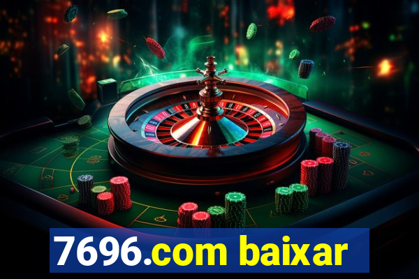 7696.com baixar