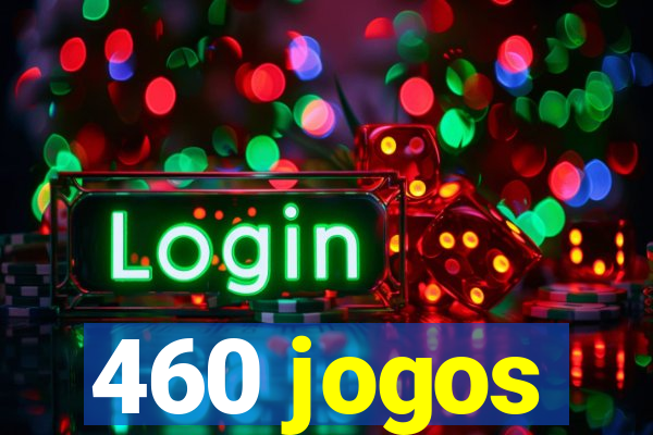 460 jogos