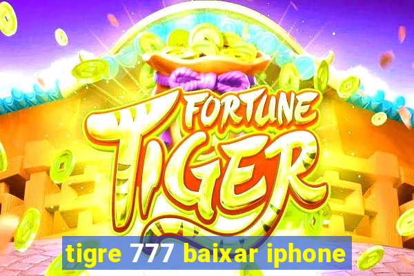 tigre 777 baixar iphone