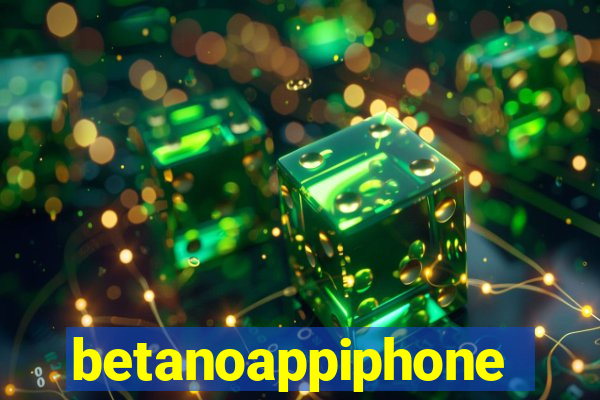 betanoappiphone