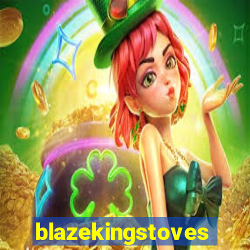 blazekingstoves