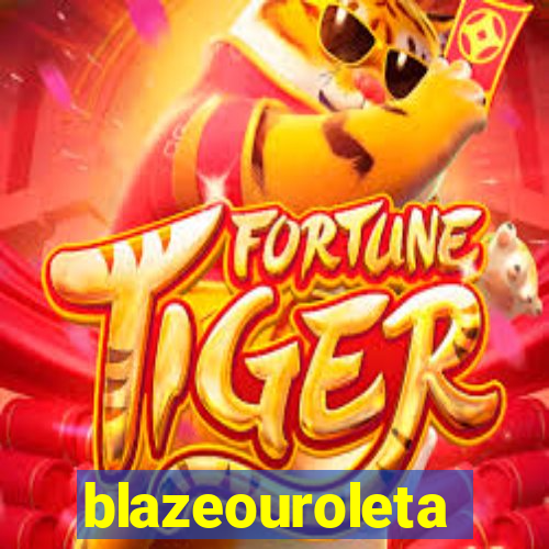 blazeouroleta