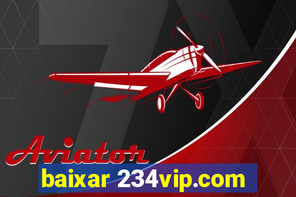 baixar 234vip.com