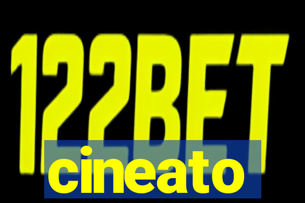 cineato