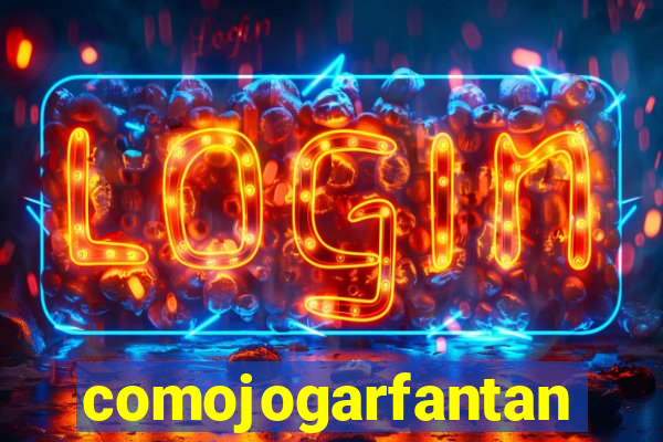 comojogarfantan