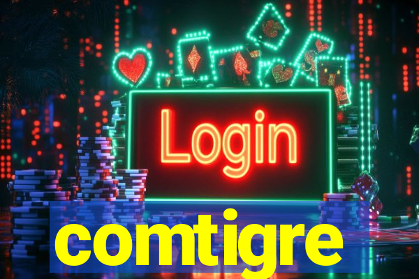 comtigre