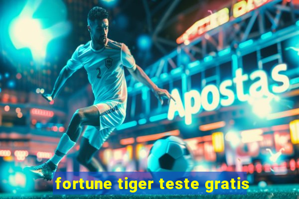 fortune tiger teste gratis