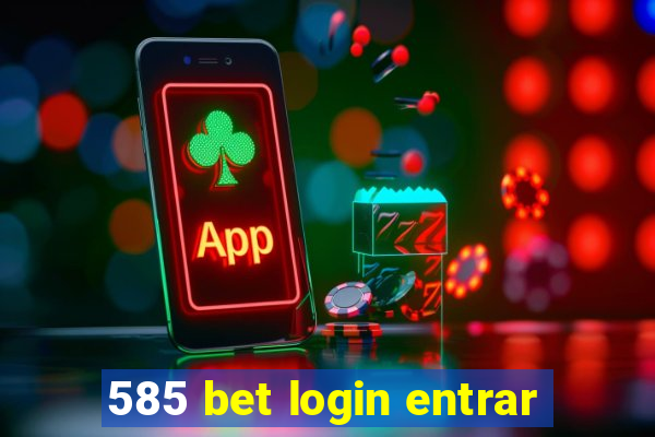 585 bet login entrar