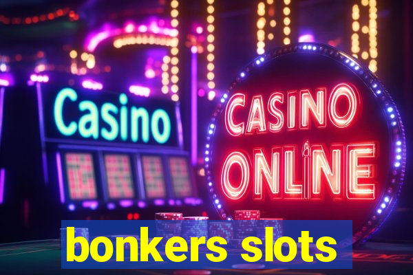 bonkers slots