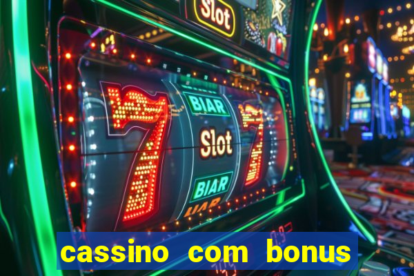 cassino com bonus no cadastro sem depósito