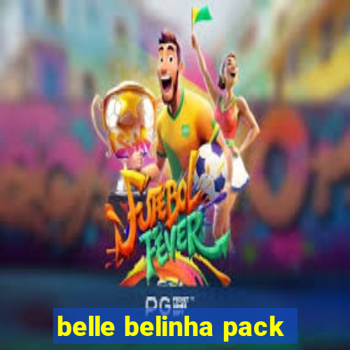 belle belinha pack