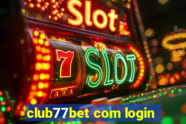 club77bet com login