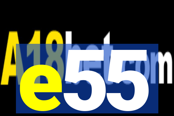 e55