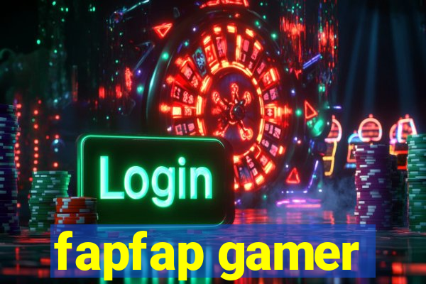 fapfap gamer