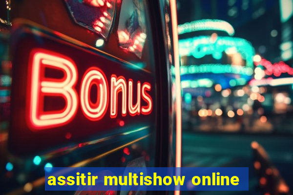 assitir multishow online