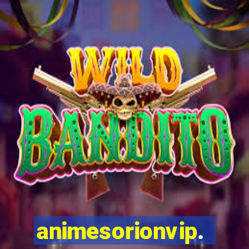 animesorionvip.net