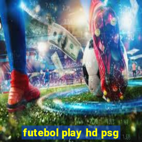 futebol play hd psg