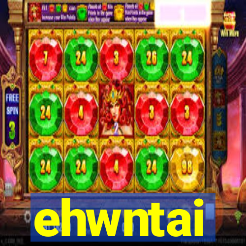 ehwntai