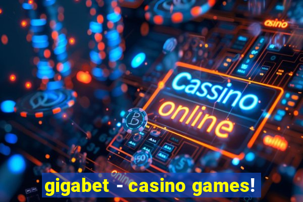 gigabet - casino games!