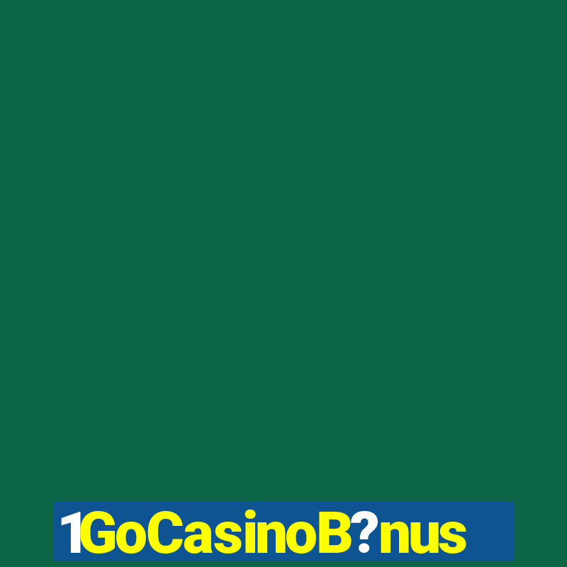 1GoCasinoB?nus