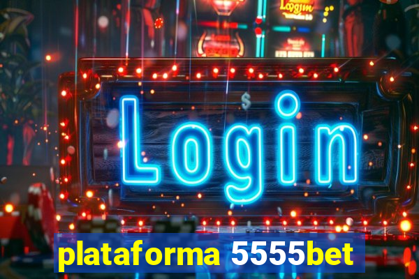 plataforma 5555bet