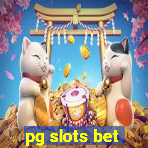 pg slots bet