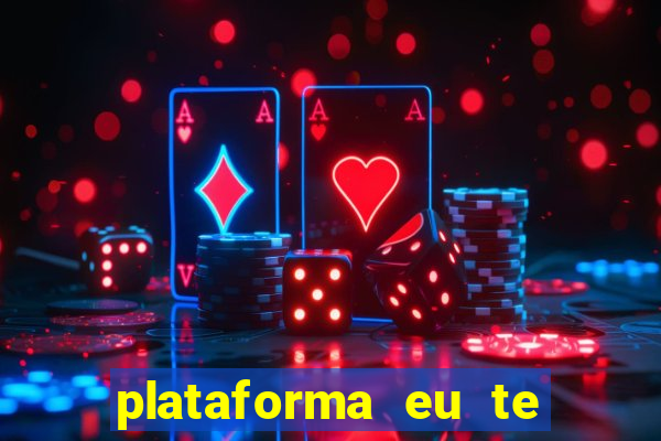 plataforma eu te amo pg