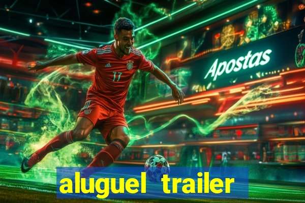 aluguel trailer porto alegre