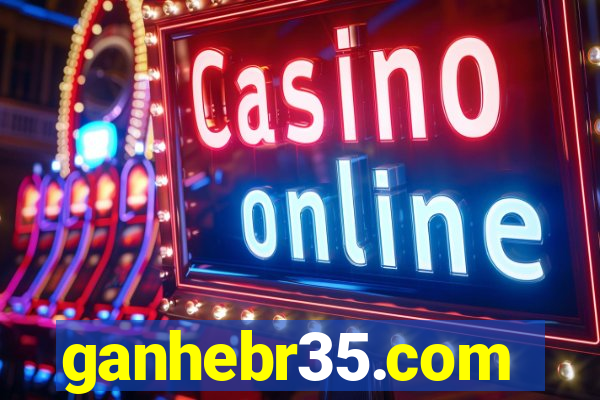 ganhebr35.com