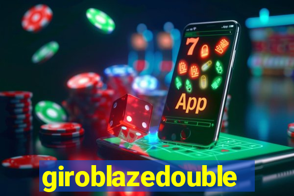 giroblazedouble