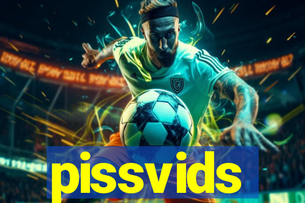 pissvids