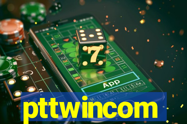 pttwincom