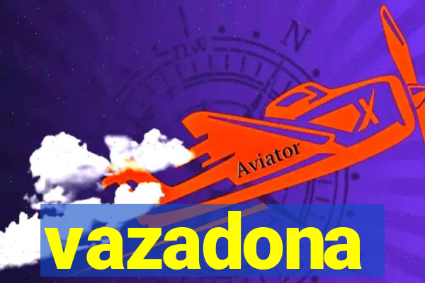 vazadona