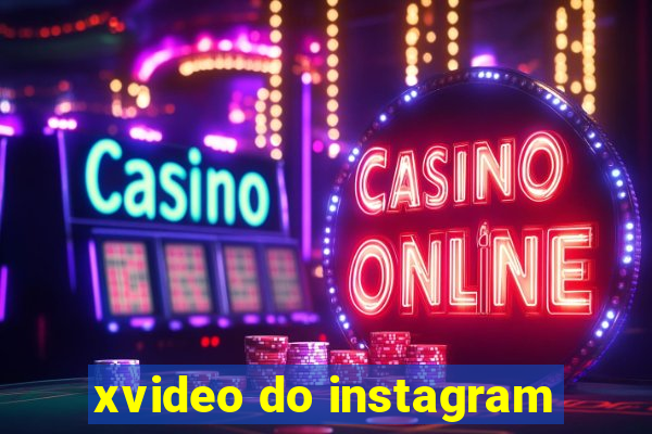 xvideo do instagram