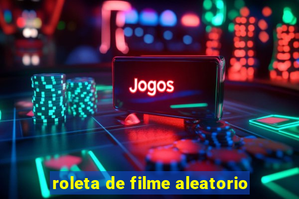 roleta de filme aleatorio