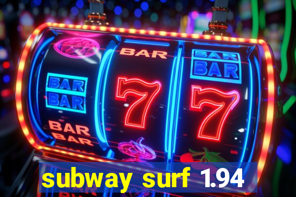 subway surf 1.94