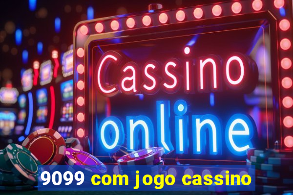 9099 com jogo cassino