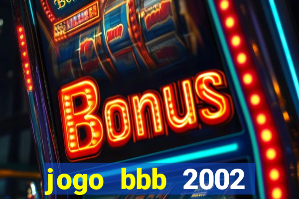 jogo bbb 2002 download android