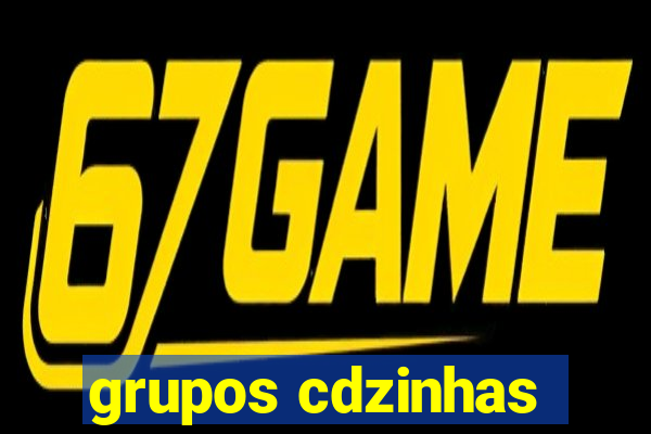 grupos cdzinhas