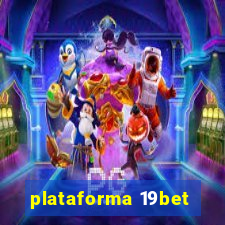 plataforma 19bet