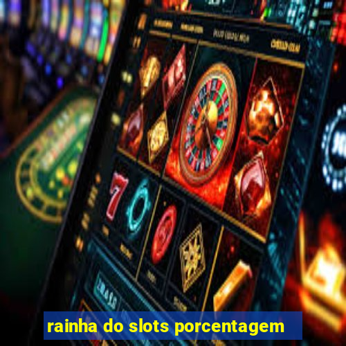 rainha do slots porcentagem