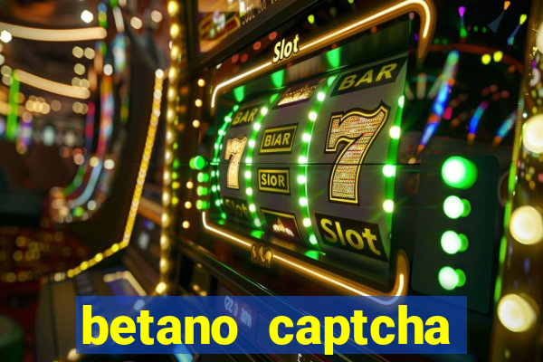 betano captcha security check