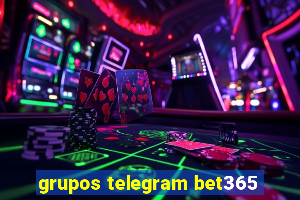 grupos telegram bet365