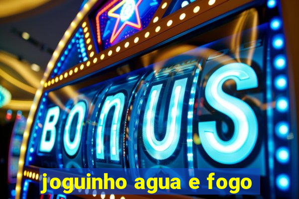 joguinho agua e fogo