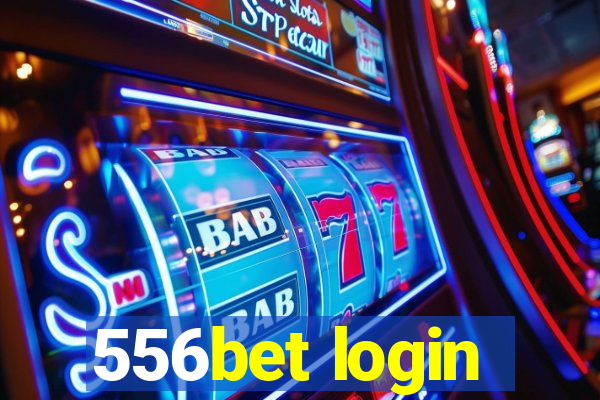 556bet login