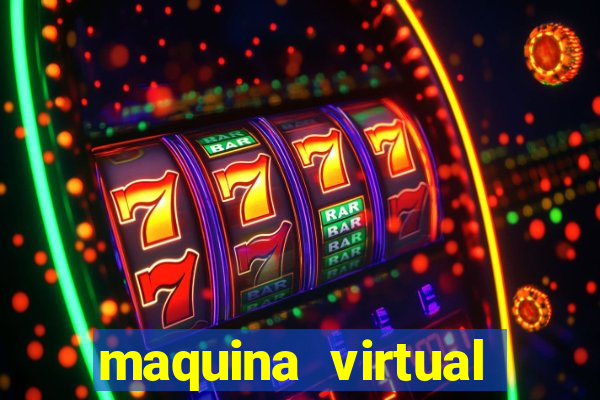 maquina virtual para jogar