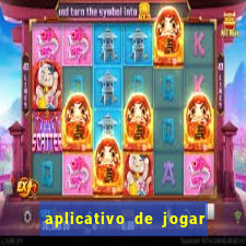 aplicativo de jogar e ganhar dinheiro