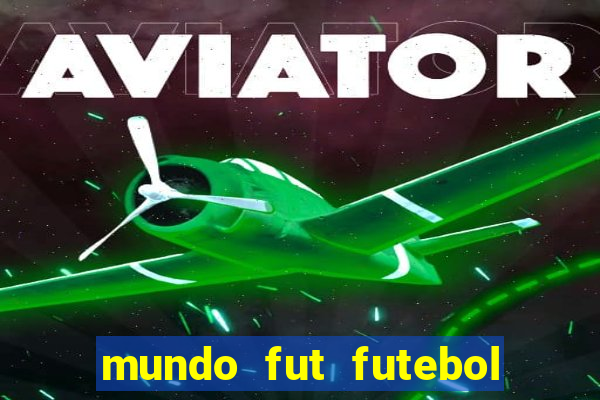 mundo fut futebol ao vivo