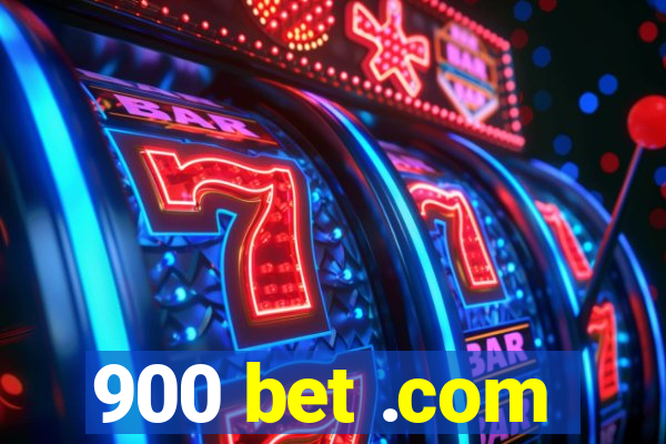 900 bet .com