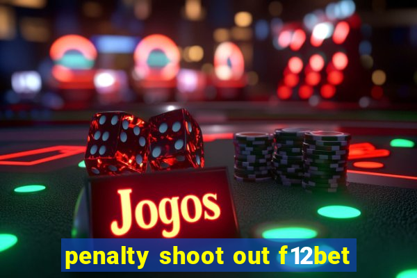 penalty shoot out f12bet